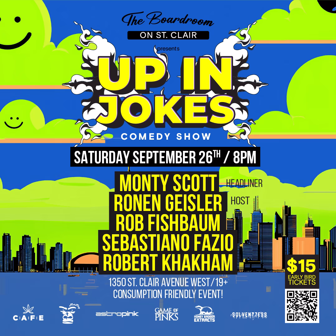 Up in Jokes comedy show poster for Saturday September 26th at 8PM at The Boardroom on St. Clair, 1350 St. Clair Avenue West Toronto, featuring headliner Monty Scott, host Ronen Geisler, Rob Fishbaum, Sebastiano Fazio, and Robert Khakham, $15 early bird tickets