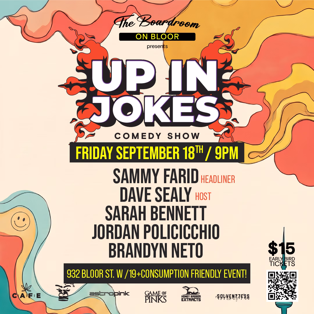 Up in Jokes comedy show poster for Friday September 18th at 9PM at The Boardroom on Bloor, 932 Bloor St West Toronto, featuring headliner Sammy Farid, host Dave Sealy, Sarah Bennett, Jordan Policicchio, and Brandyn Neto, $15 early bird tickets
